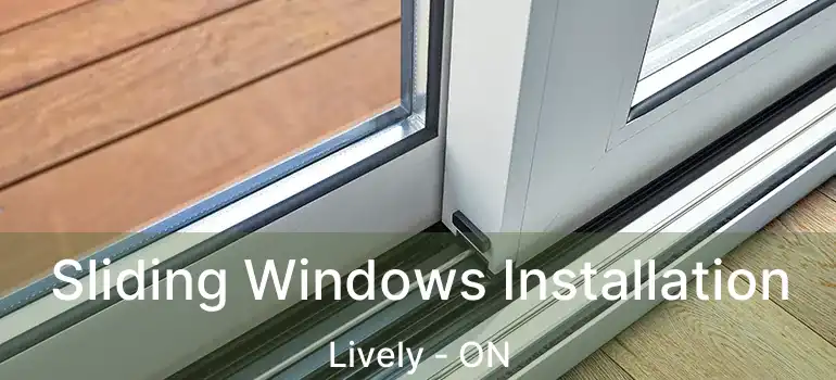  Sliding Windows Installation Lively - ON