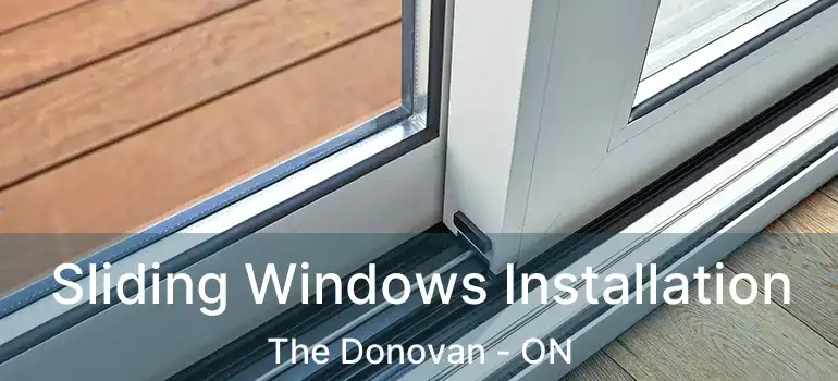  Sliding Windows Installation The Donovan - ON