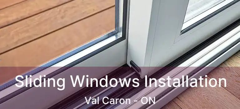  Sliding Windows Installation Val Caron - ON
