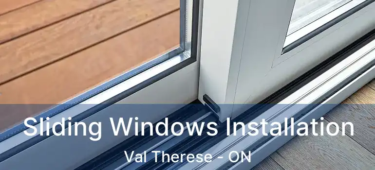  Sliding Windows Installation Val Therese - ON