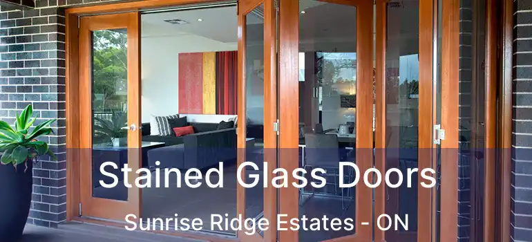  Stained Glass Doors Sunrise Ridge Estates - ON
