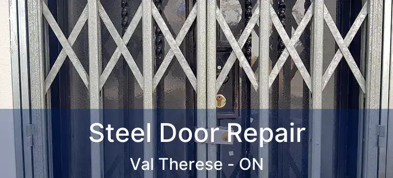  Steel Door Repair Val Therese - ON
