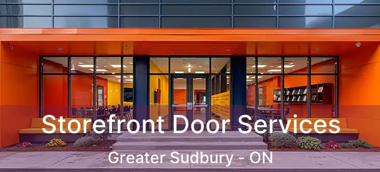  Storefront Door Services Greater Sudbury - ON