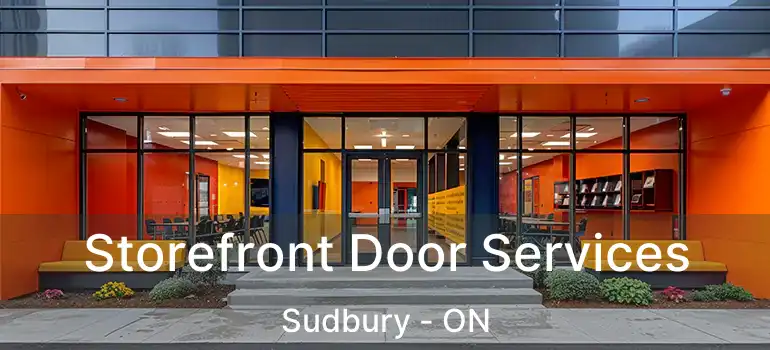  Storefront Door Services Sudbury - ON