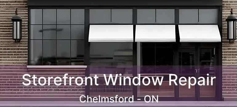  Storefront Window Repair Chelmsford - ON