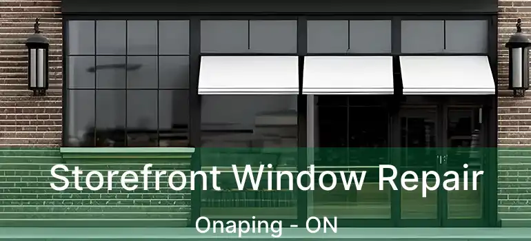  Storefront Window Repair Onaping - ON