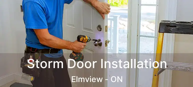  Storm Door Installation Elmview - ON