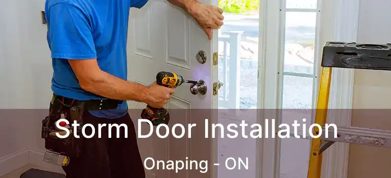  Storm Door Installation Onaping - ON