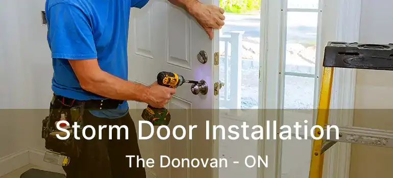  Storm Door Installation The Donovan - ON