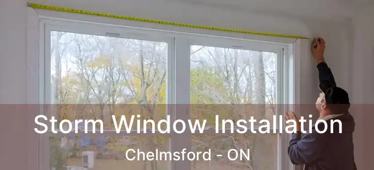  Storm Window Installation Chelmsford - ON