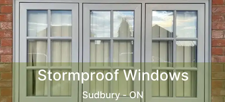  Stormproof Windows Sudbury - ON