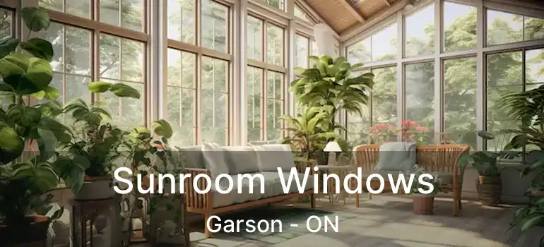  Sunroom Windows Garson - ON