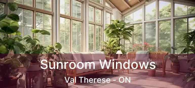  Sunroom Windows Val Therese - ON