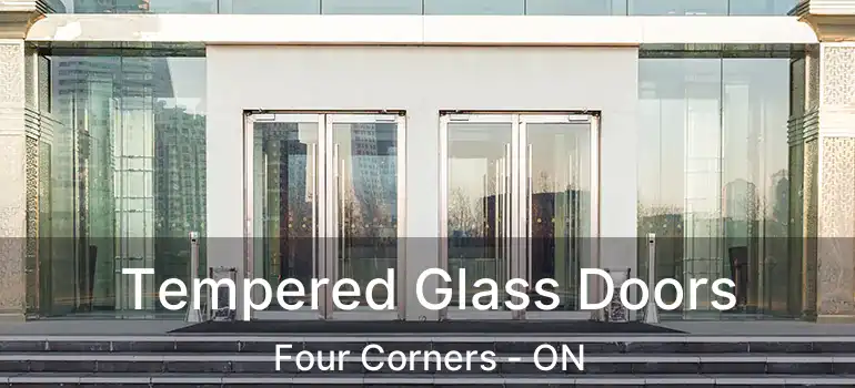  Tempered Glass Doors Four Corners - ON