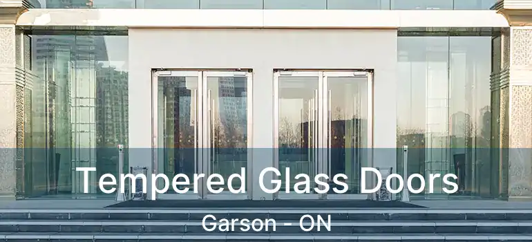  Tempered Glass Doors Garson - ON