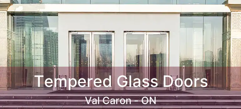 Tempered Glass Doors Val Caron - ON