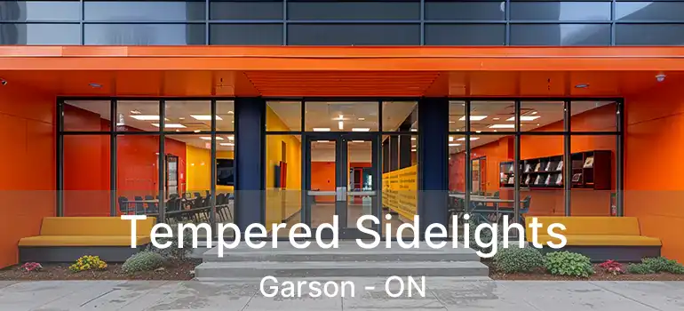  Tempered Sidelights Garson - ON