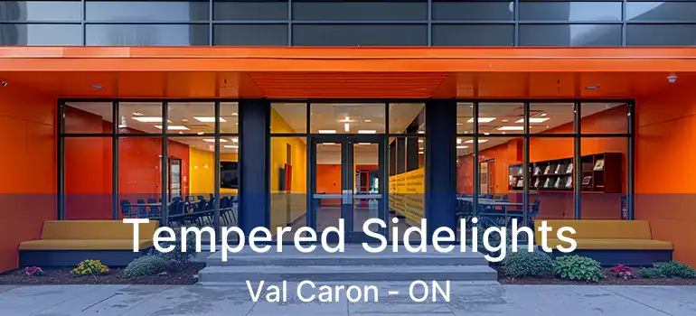  Tempered Sidelights Val Caron - ON
