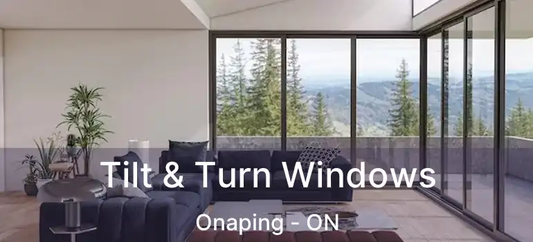  Tilt & Turn Windows Onaping - ON