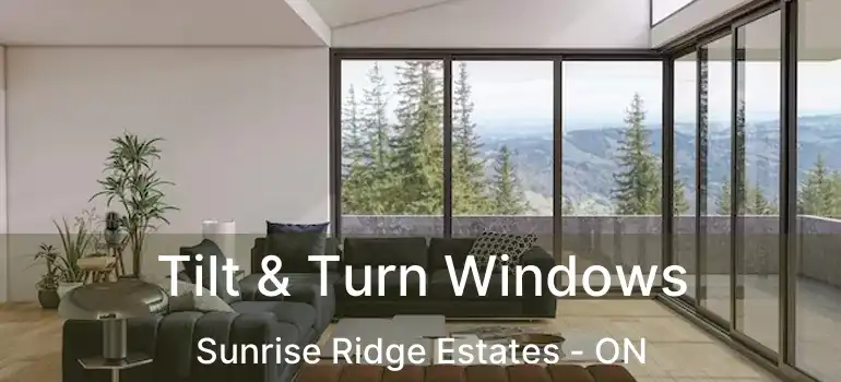  Tilt & Turn Windows Sunrise Ridge Estates - ON