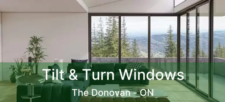  Tilt & Turn Windows The Donovan - ON