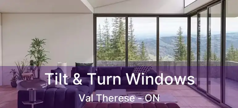  Tilt & Turn Windows Val Therese - ON