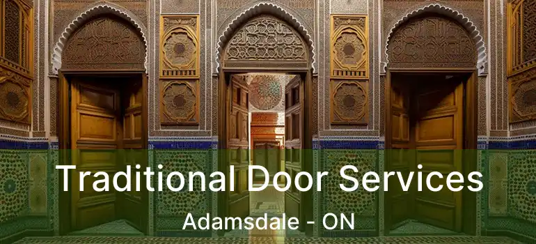  Traditional Door Services Adamsdale - ON