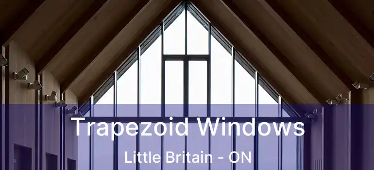  Trapezoid Windows Little Britain - ON