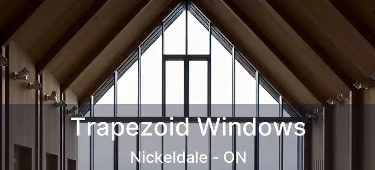  Trapezoid Windows Nickeldale - ON