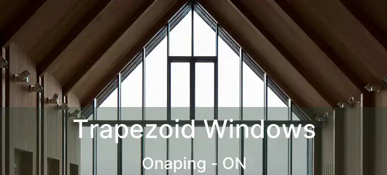  Trapezoid Windows Onaping - ON