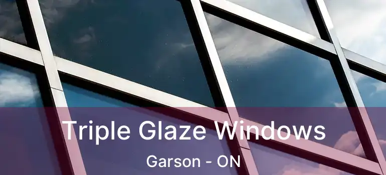 Triple Glaze Windows Garson - ON