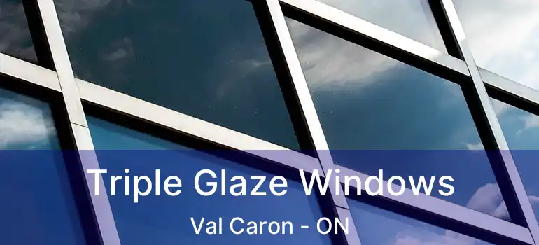  Triple Glaze Windows Val Caron - ON