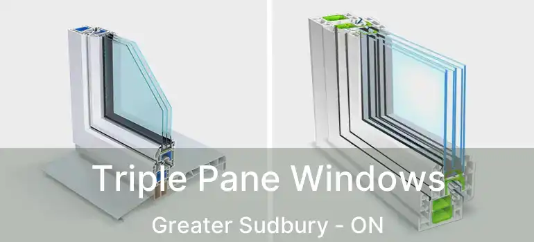  Triple Pane Windows Greater Sudbury - ON