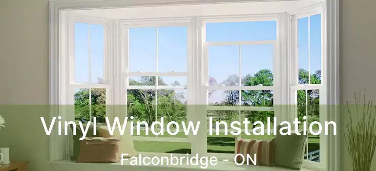  Vinyl Window Installation Falconbridge - ON