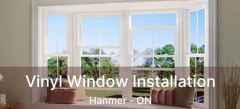 Vinyl Window Installation Hanmer - ON