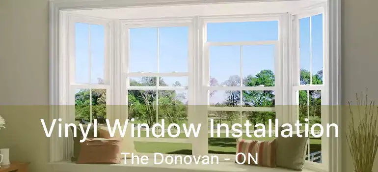  Vinyl Window Installation The Donovan - ON