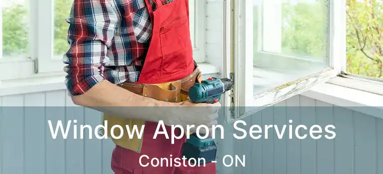  Window Apron Services Coniston - ON