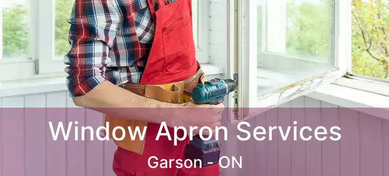  Window Apron Services Garson - ON