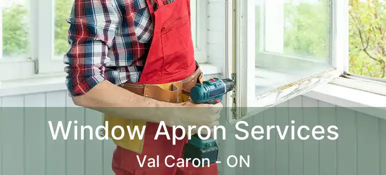  Window Apron Services Val Caron - ON