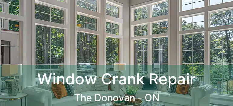  Window Crank Repair The Donovan - ON