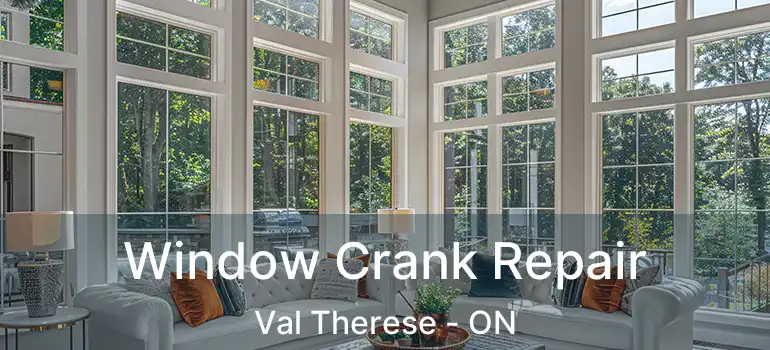  Window Crank Repair Val Therese - ON