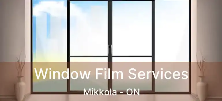  Window Film Services Mikkola - ON
