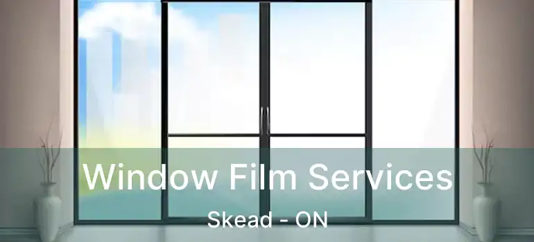  Window Film Services Skead - ON