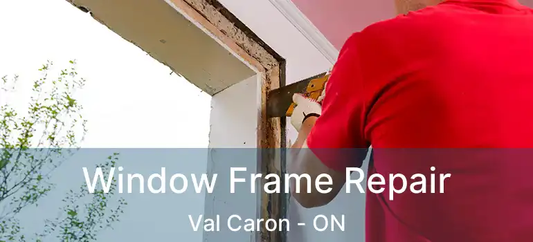  Window Frame Repair Val Caron - ON