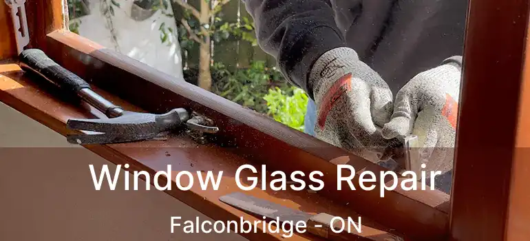  Window Glass Repair Falconbridge - ON