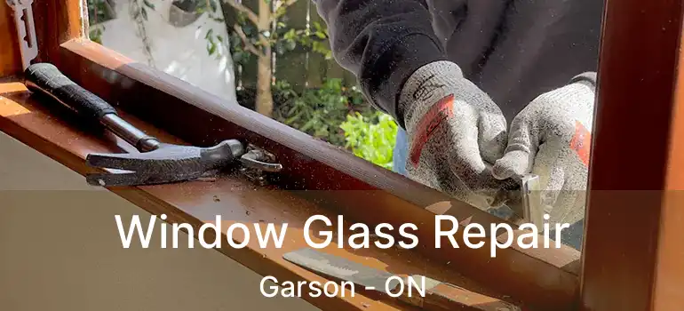  Window Glass Repair Garson - ON