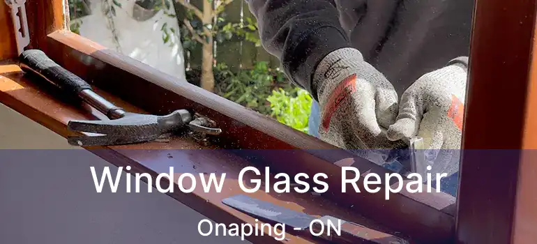  Window Glass Repair Onaping - ON