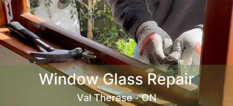  Window Glass Repair Val Therese - ON