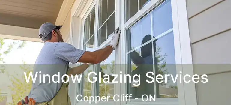  Window Glazing Services Copper Cliff - ON