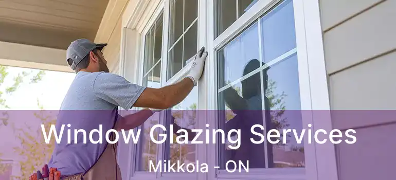  Window Glazing Services Mikkola - ON